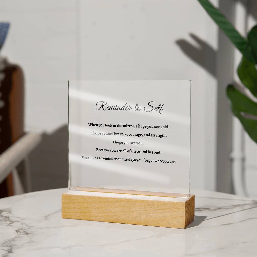 Reminder to Self Acrylic Plaque