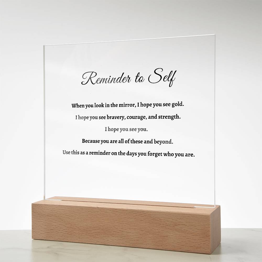 Reminder to Self Acrylic Plaque