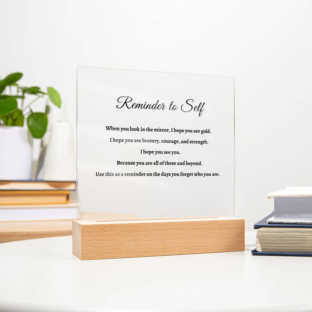 Reminder to Self Acrylic Plaque